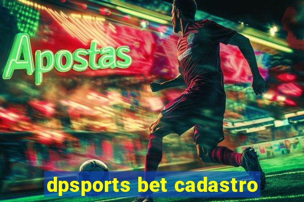 dpsports bet cadastro